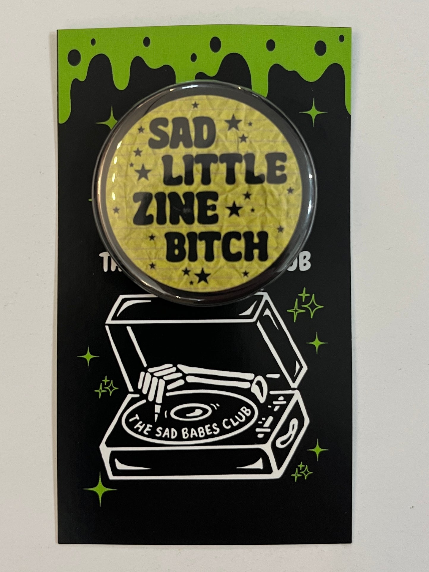 Sad Little Zine Bitch Pin