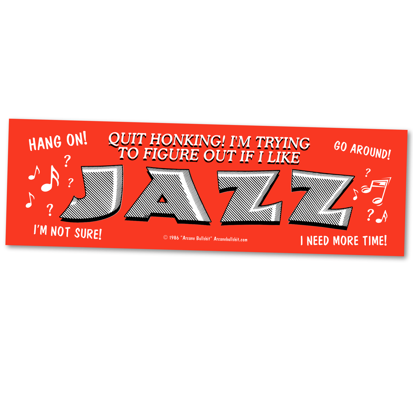 "Trying to Figure out if I Like Jazz" bumper sticker