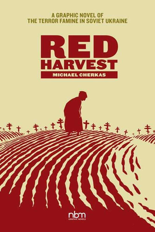 Red Harvest Hardcover A Graphic Novel Of The Terror Famine In Soviet Ukraine (Mature)