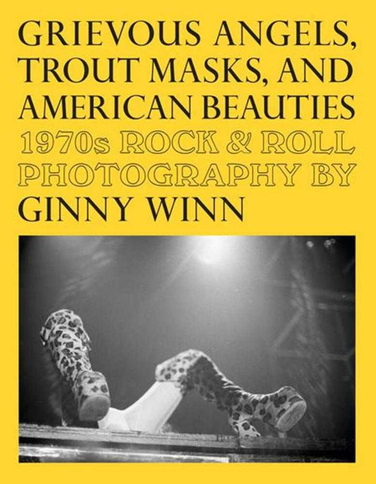 Grievous Angels Trout Masks And American Beauties TPB 1970s Rock & Roll Photography Of Ginny Winn (Mature)