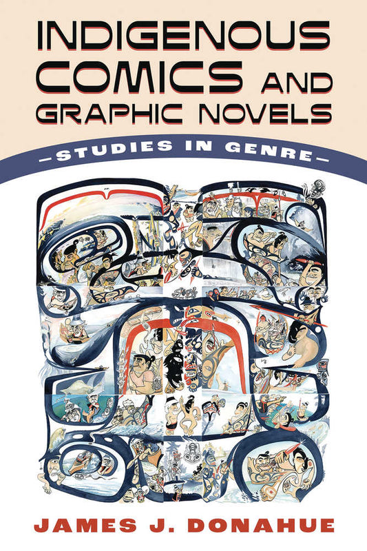 Indigenous Comics & Graphic Novels Studies In Genre Softcover