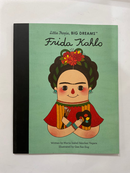 Little People, Big Dreams Frida Kahlo