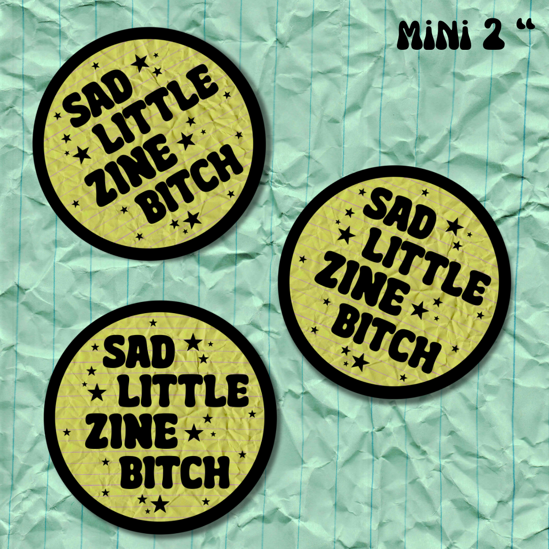 Sad Little Zine Bitch Sticker