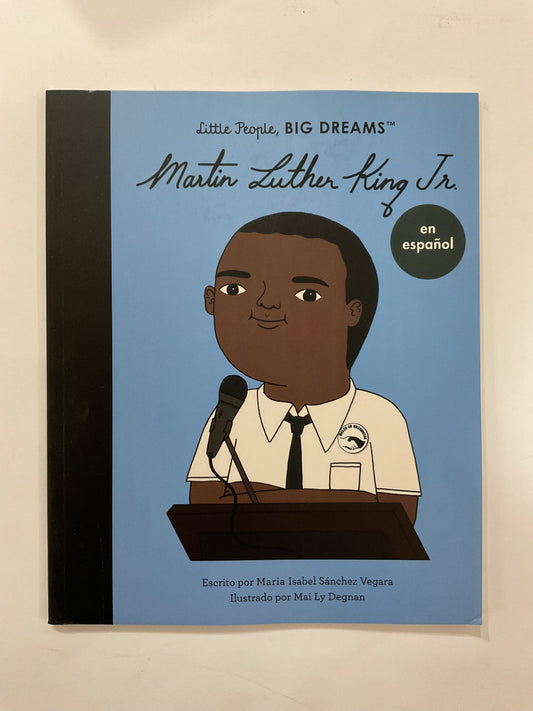 Little People, Big Dreams Martin Luther King Junior (Spanish)