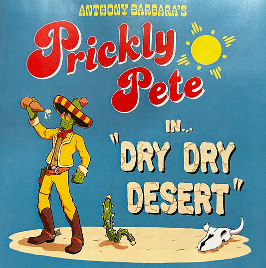 Prickly Pete In… Dry Dry Desert