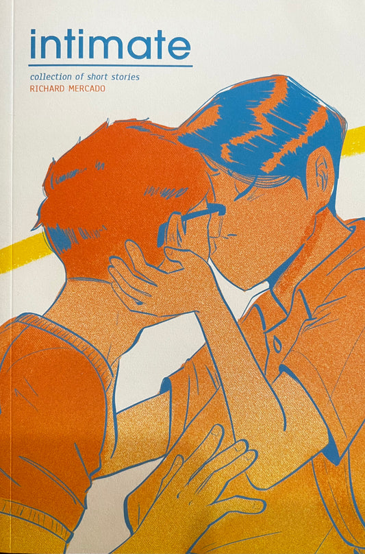 Intimate: A Collection of Short Stories by Richard Mercado