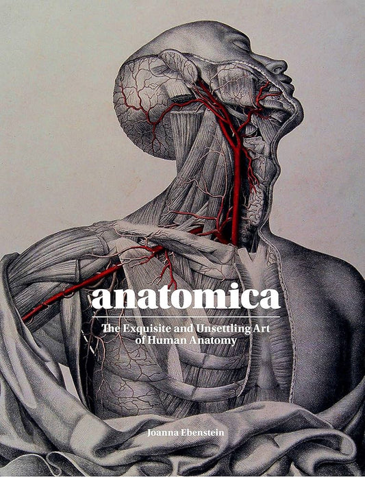 Anatomica - Exquisite and Unsettling Art of Human Anatomy