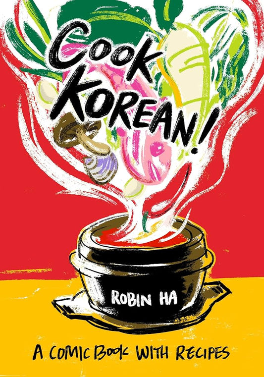 Cook Korean!: A Comic Book Cookbook