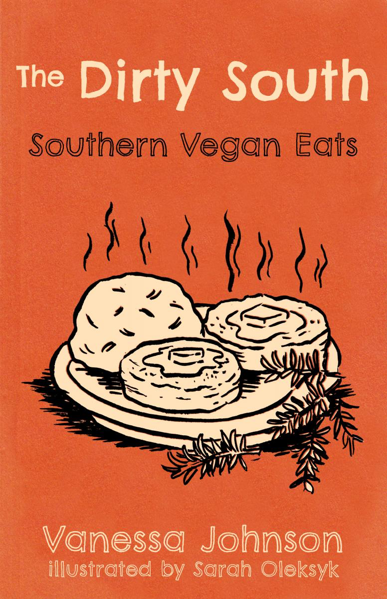 The Dirty South: Southern Vegan Eats