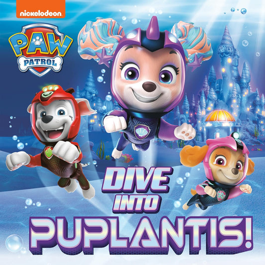Paw Patrol - Dive into Puplantis!