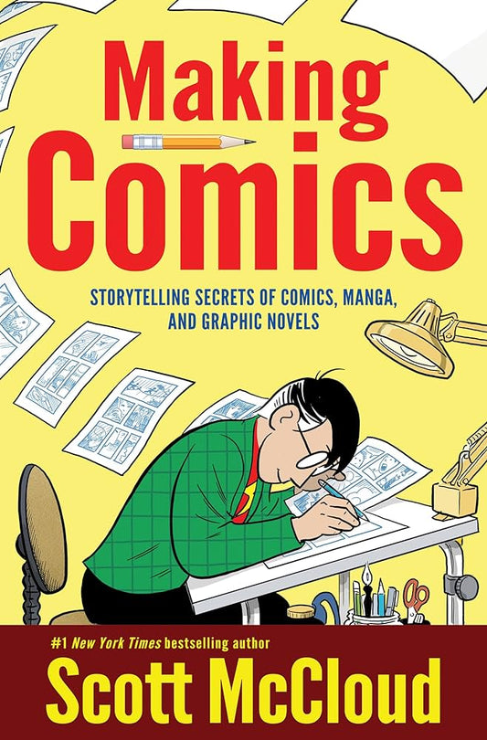 Making Comics: Storytelling Secrets of Comics, Manga, and Graphic Novels