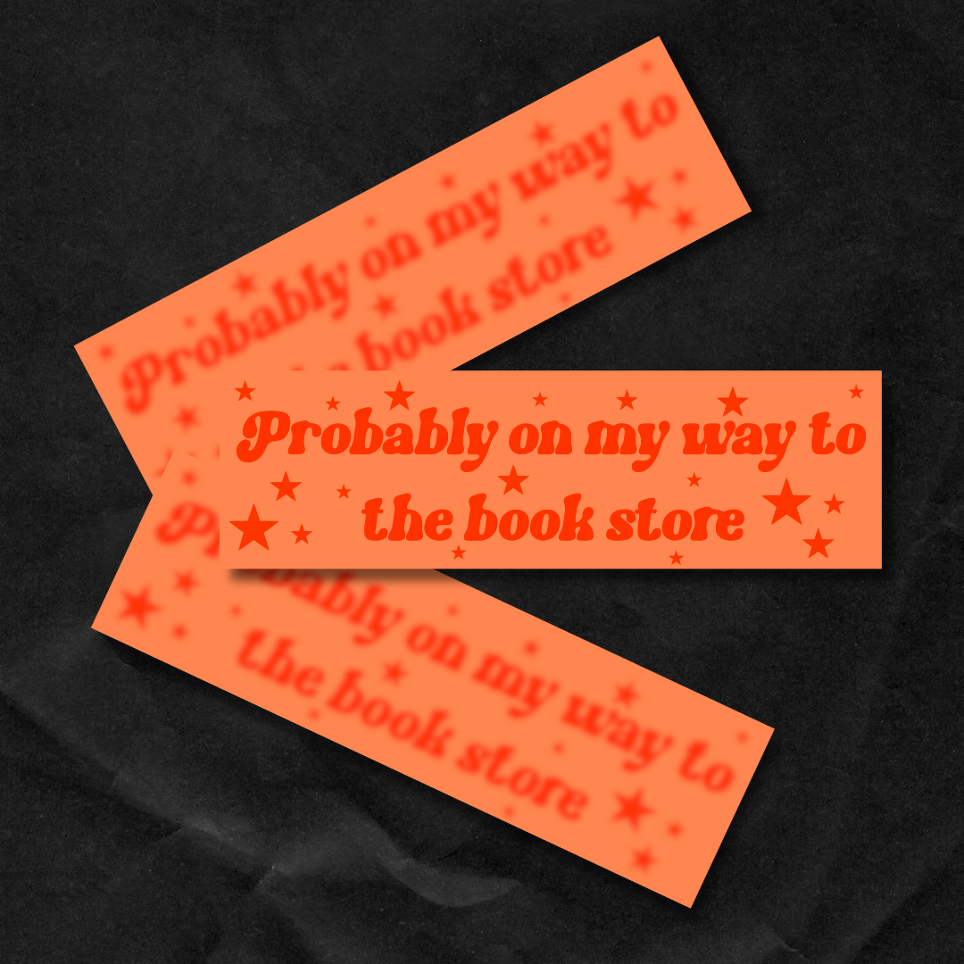 Probably On My Way To The Book Store Bumper Sticker