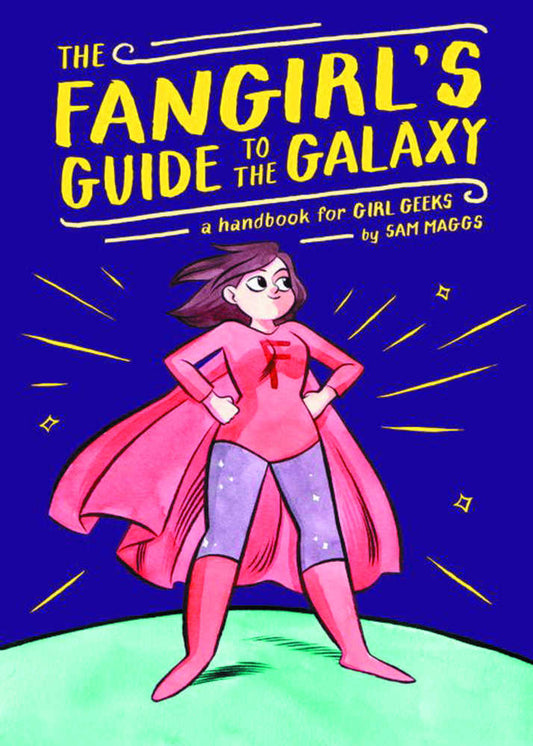 Fangirls Guide To Galaxy Handbook For Girl Geeks Hardcover