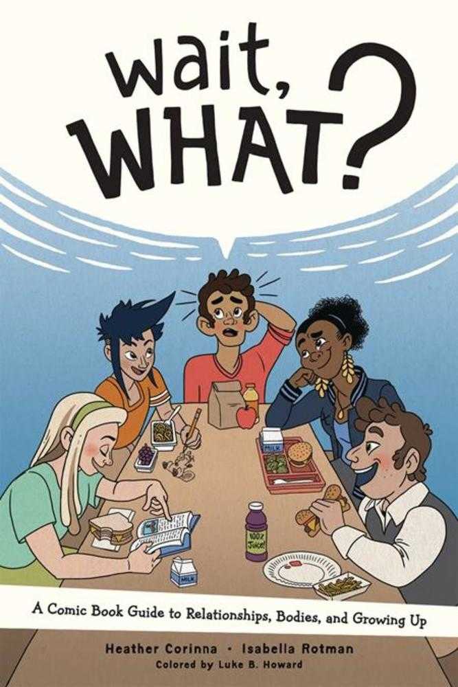 Wait What TPB A Comic Book Guide To Relationships Bodies And Growing Up (New Printing)