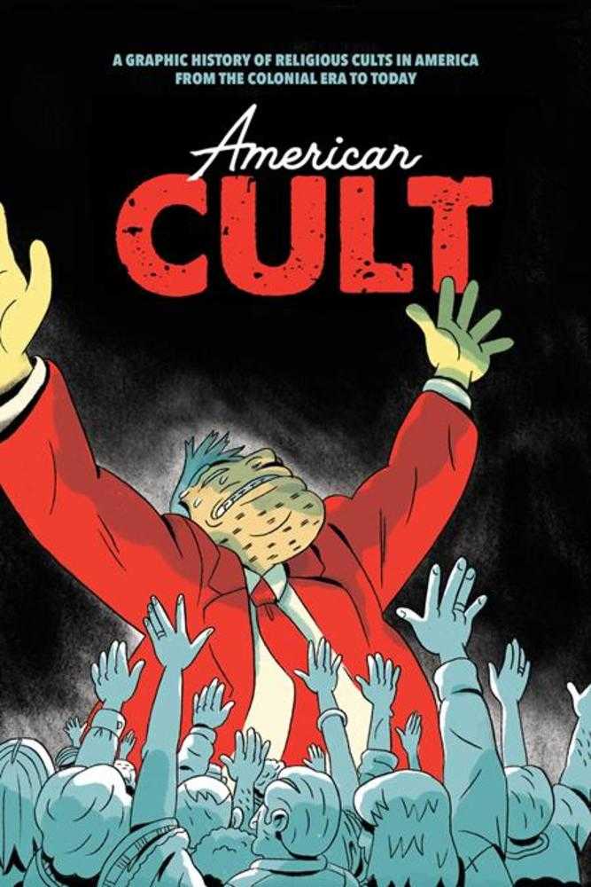 American Cult TPB A Graphic History Of Religious Cults In America