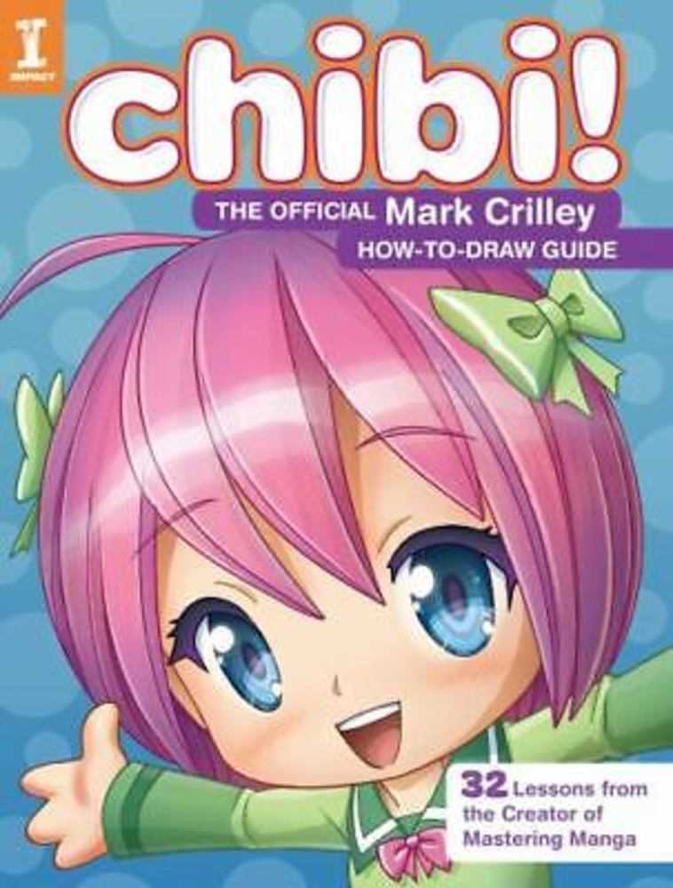 Chibi! The Official Mark Crilley How-To-Draw Guide