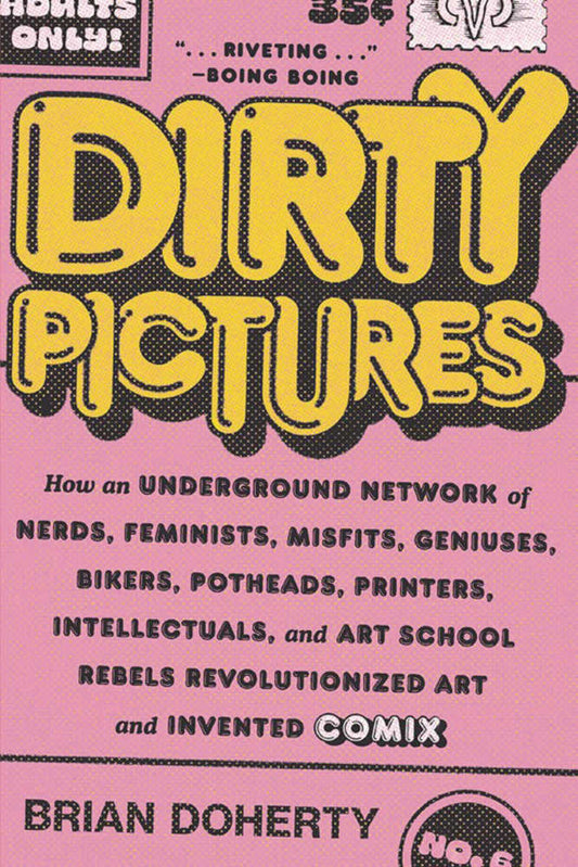 Dirty Pictures How Rebels Invented Comix Softcover
