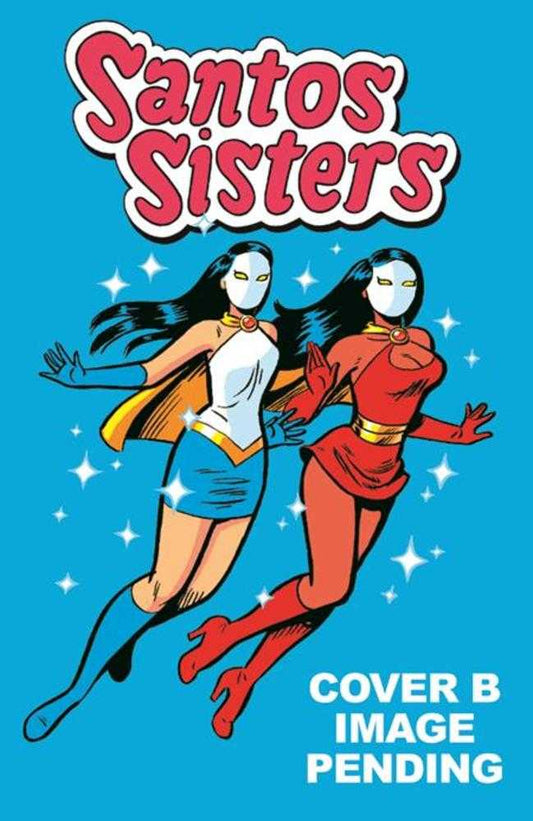 Giant Sized Santos Sisters #1 3rd Print Cover B Greg & Fake Variant