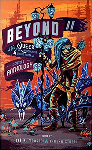 Beyond II The Queer Post-Apocalyptic & Urban Fantasy Comic Anthology