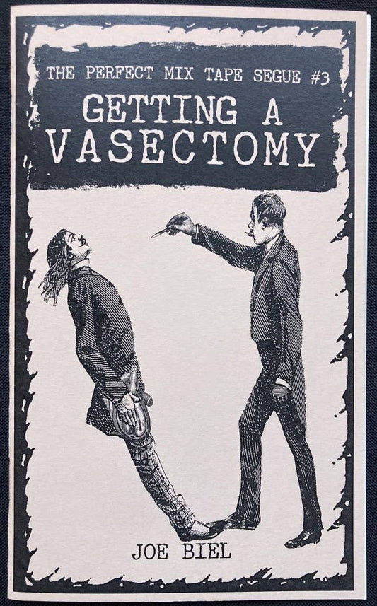 Perfect Mix Tape Segue #3: Getting a Vasectomy (Zine)