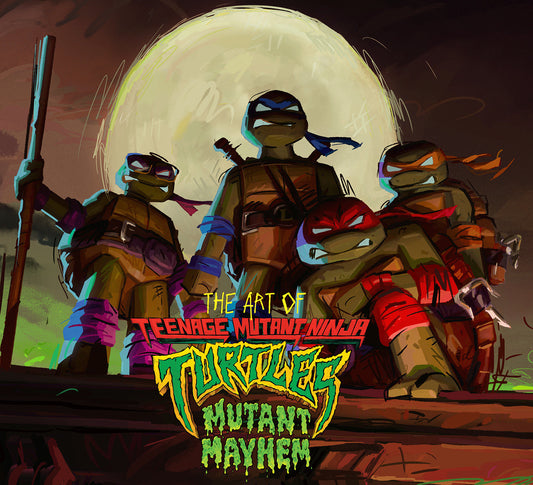 Art Of Teenage Mutant Ninja Turtles Mutant Mayhem Hardcover