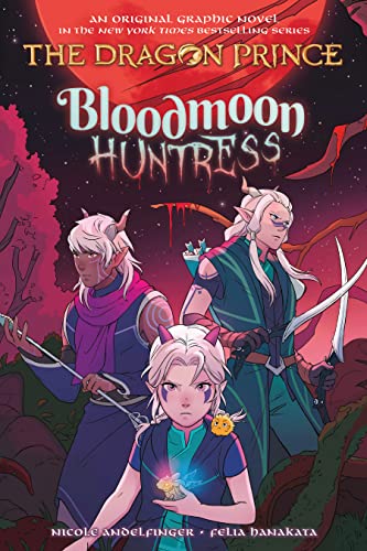 The Dragon Prince: Bloodmoon Huntress Graphic Novel