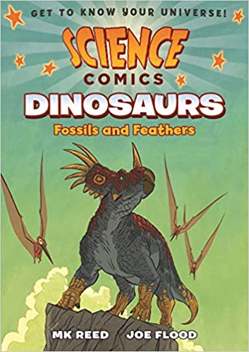 Science Comics: Dinosaurs: Fossils and Feathers (HC)